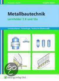 Metallbautechnik. Arbeitsheft. Lernfelder 7, 8 und 12a