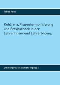 Koharenz, Phasenharmonisierung und Praxisschock in der Lehrerinnen- und Lehrerbildung