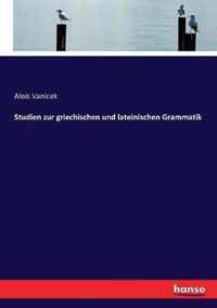 Studien zur griechischen und lateinischen Grammatik
