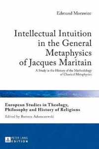 Intellectual Intuition in the General Metaphysics of Jacques Maritain
