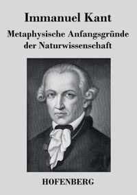 Metaphysische Anfangsgrunde der Naturwissenschaft