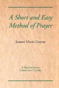 A Short and Easy Method of Prayer