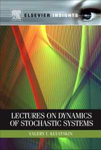 Lectures on Dynamics of Stochastic Systems