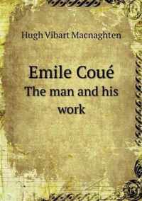 Emile Coue The man and his work