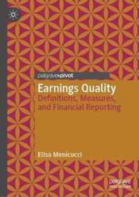 Earnings Quality: Definitions, Measures, and Financial Reporting