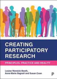 Creating Participatory Research: Principles, Practice and Reality