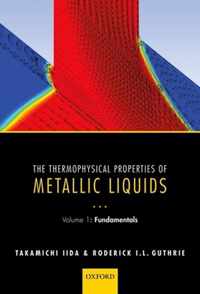 The Thermophysical Properties of Metallic Liquids: Volume 1