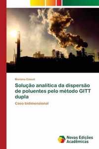 Solucao analitica da dispersao de poluentes pelo metodo GITT dupla