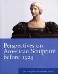 Perspectives on American Sculpture Before 1925