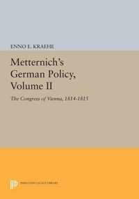 Metternich`s German Policy, Volume II - The Congress of Vienna, 1814-1815