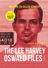 The Lee Harvey Oswald Files: Why the CIA Killed Kennedy