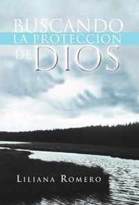 Buscando La Proteccion de Dios
