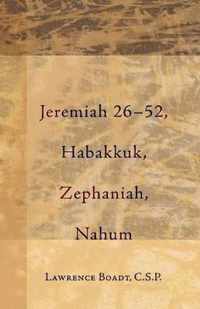 Jeremiah 26-52, Habakkuk, Zephaniah, Nahum