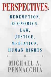 Perspectives: Redemption, Economics, Law, Justice, Mediation, Human Rights