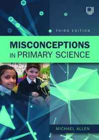 Misconceptions in Primary Science 3e