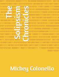 The Solipsism Chronicles