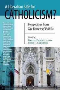 A Liberalism Safe for Catholicism?