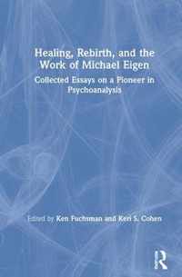 Healing, Rebirth and the Work of Michael Eigen