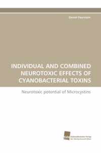 Individual and Combined Neurotoxic Effects of Cyanobacterial Toxins