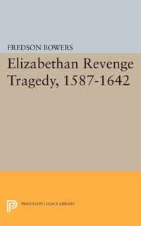 Elizabethan Revenge Tragedy, 1587-1642