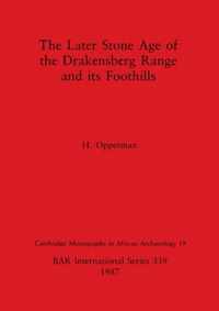 The Later Stone Age of the Drakensberg Range and Its Foothills