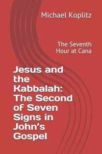 Jesus and the Kabbalah: The Second of Seven Signs in John's Gospel