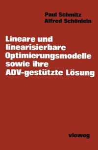 Lineare und Linearisierbare Optimierungsmodelle Sowie Ihre ADV-gestutzte Losung