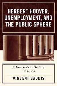 Herbert Hoover, Unemployment, and the Public Sphere