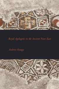 Royal Apologetic in the Ancient Near East