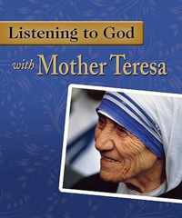 Listening to God with Mother Teresa