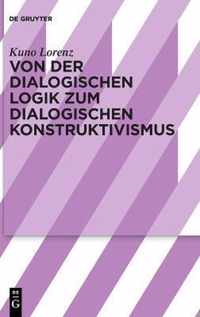 Von Der Dialogischen Logik Zum Dialogischen Konstruktivismus