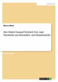 Der Multi-Channel Vertrieb. Vor- und Nachteile aus Hersteller- und Kundensicht