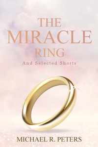 The Miracle Ring and Selected Shorts