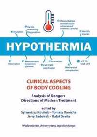Hypothermia - Clinical Aspects Of Body Cooling, Analysis Of Dangers, Directions Of Modern Treatment