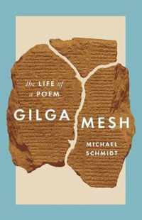 Gilgamesh  The Life of a Poem