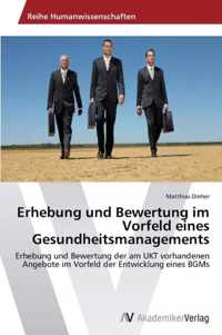 Erhebung und Bewertung im Vorfeld eines Gesundheitsmanagements