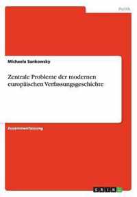 Zentrale Probleme der modernen europaischen Verfassungsgeschichte