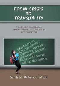 From Crisis To Tranquility: A Guide to Classroom