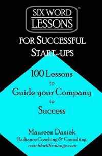 Six-Word Lessons for Successful Start-ups