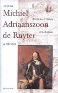 De Reis Van Michiel Adriaanszoon De Ruyter In 1664-1665