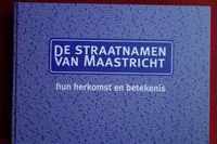 De straatnamen van Maastricht. Hun herkomst en betekenis