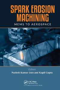 Spark Erosion Machining: Mems to Aerospace