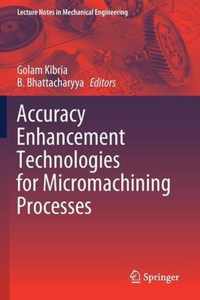 Accuracy Enhancement Technologies for Micromachining Processes