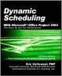 Dynamic Scheduling With Microsoft Office Project 2003