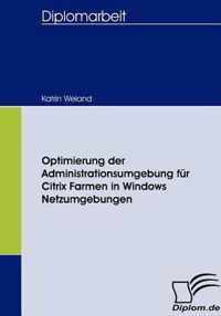 Optimierung der Administrationsumgebung fur Citrix Farmen in Windows Netzumgebungen