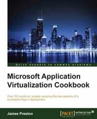 Microsoft Application Virtualization Cookbook