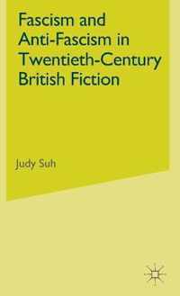 Fascism and Anti-Fascism in Twentieth-Century British Fiction