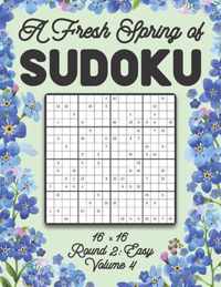 A Fresh Spring of Sudoku 16 x 16 Round 2: Easy Volume 4