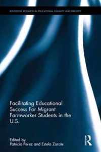 Facilitating Educational Success for Migrant Farmworker Students in the U.s.
