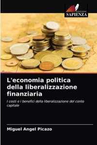 L'economia politica della liberalizzazione finanziaria